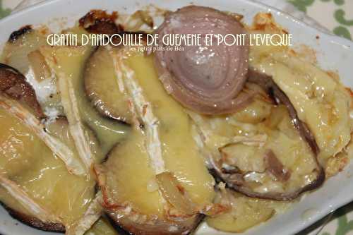 Gratin d'andouille de Guémené au Pont l'Evêque