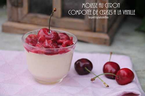 Mousse au citron et compotée de cerises à la vanille