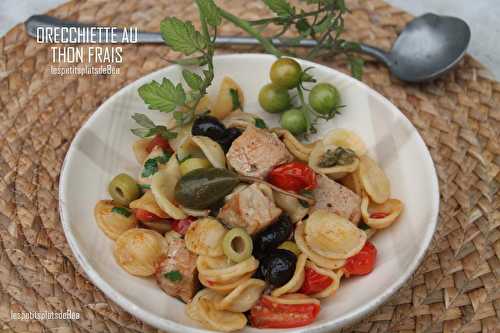 Orecchiette au thon frais - Balade en Toscane