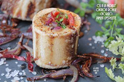 Os à la moelle aux oignons rouges rotis, piment d'espelette chorizo - Les petits plats de Béa