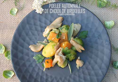 POELEE AUTOMNALE DE CHOUX DE BRUXELLES - Les petits plats de Béa