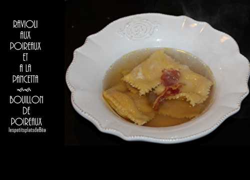 Ravioli aux poireaux et à la pancetta, bouillon de poireaux