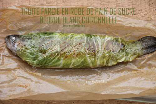 Truite farcie en robe de pain de sucre, beurre blanc citronnelle