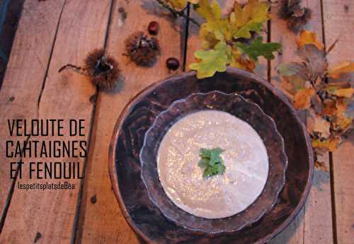 VELOUTE DE CHATAIGNES ET FENOUIL