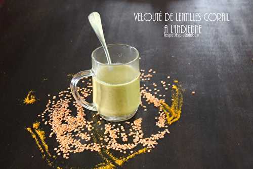 Velouté de lentilles corail à l'indienne - voyage en Inde