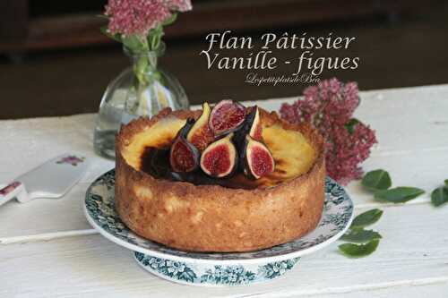 Flan pâtissier vanille - figues