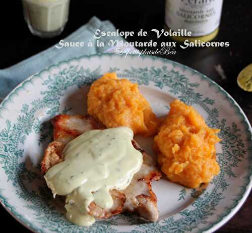 Escalope de volaille, sauce à la moutarde aux salicornes - Balade dans la Baie d'Authie