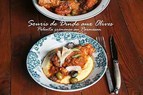 Souris de dinde aux olives, Polenta crémeuse au parmesan