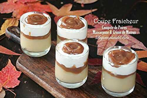 Coupes fraicheur à la compote de poires, mascarpone et crème de marron