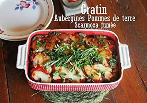 Gratin d'aubergines et pommes de terre à la scarmoza fumée