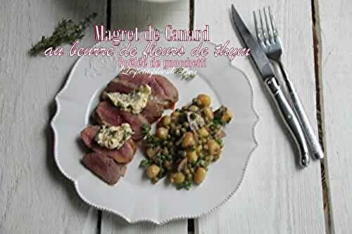 Magret de canard au beurre de fleurs de thym - Poêlée de gnocchetti