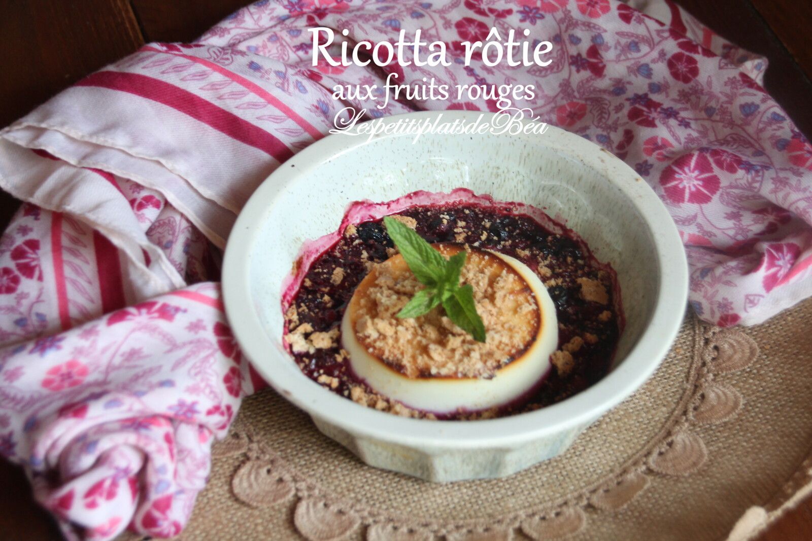 Ricotta rôtie aux fruits rouges