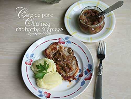 Côte de porc et chutney à la rhubarbe et aux épices