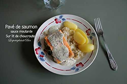 Pavé de saumon sauce moutarde sur lit de choucroute