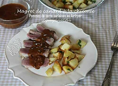 Magret de canard à la chicorée, pommes de terre sarladaises au Airfryer