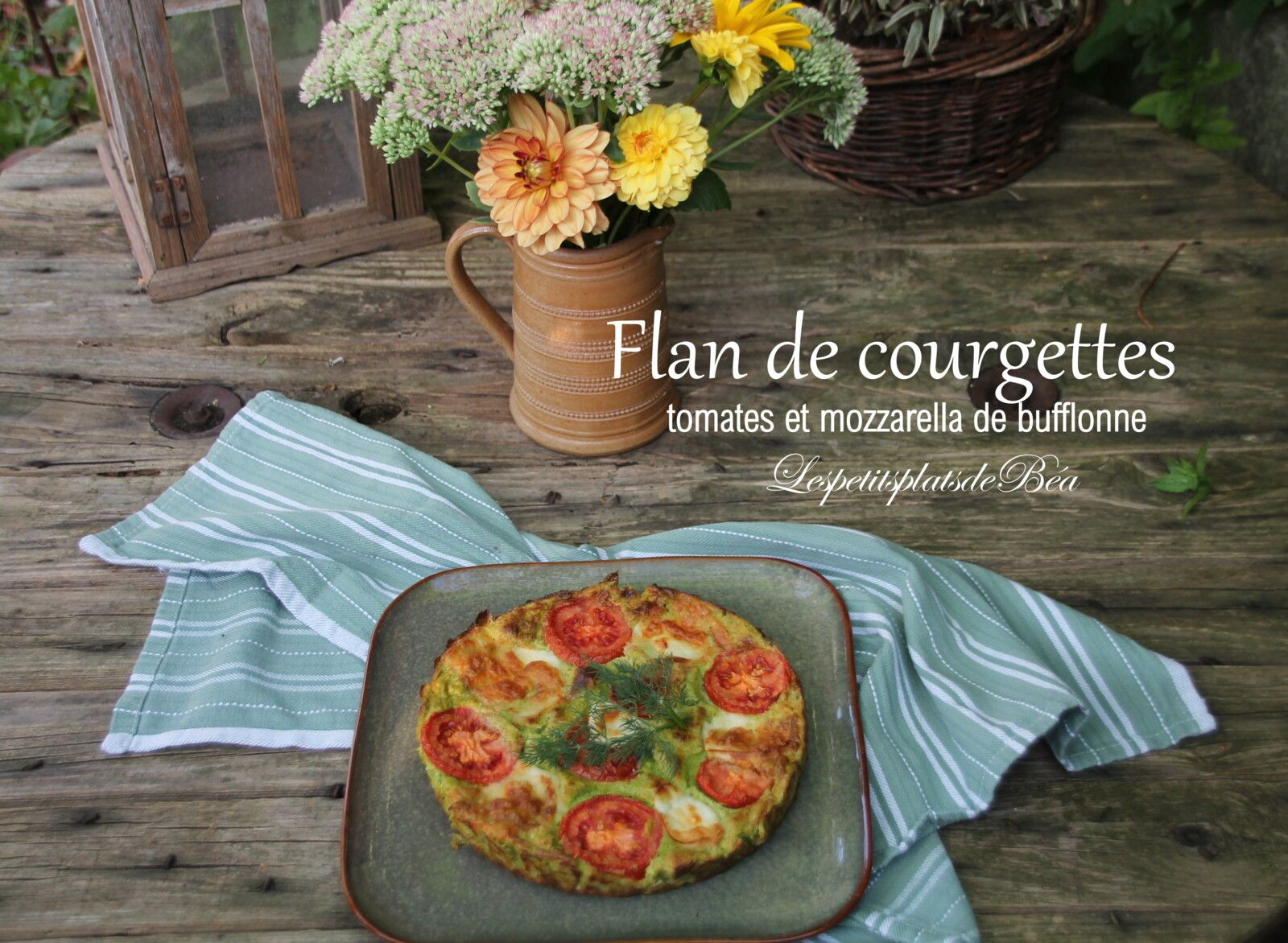 Flan de courgettes, tomates et mozzarella de bufflonne