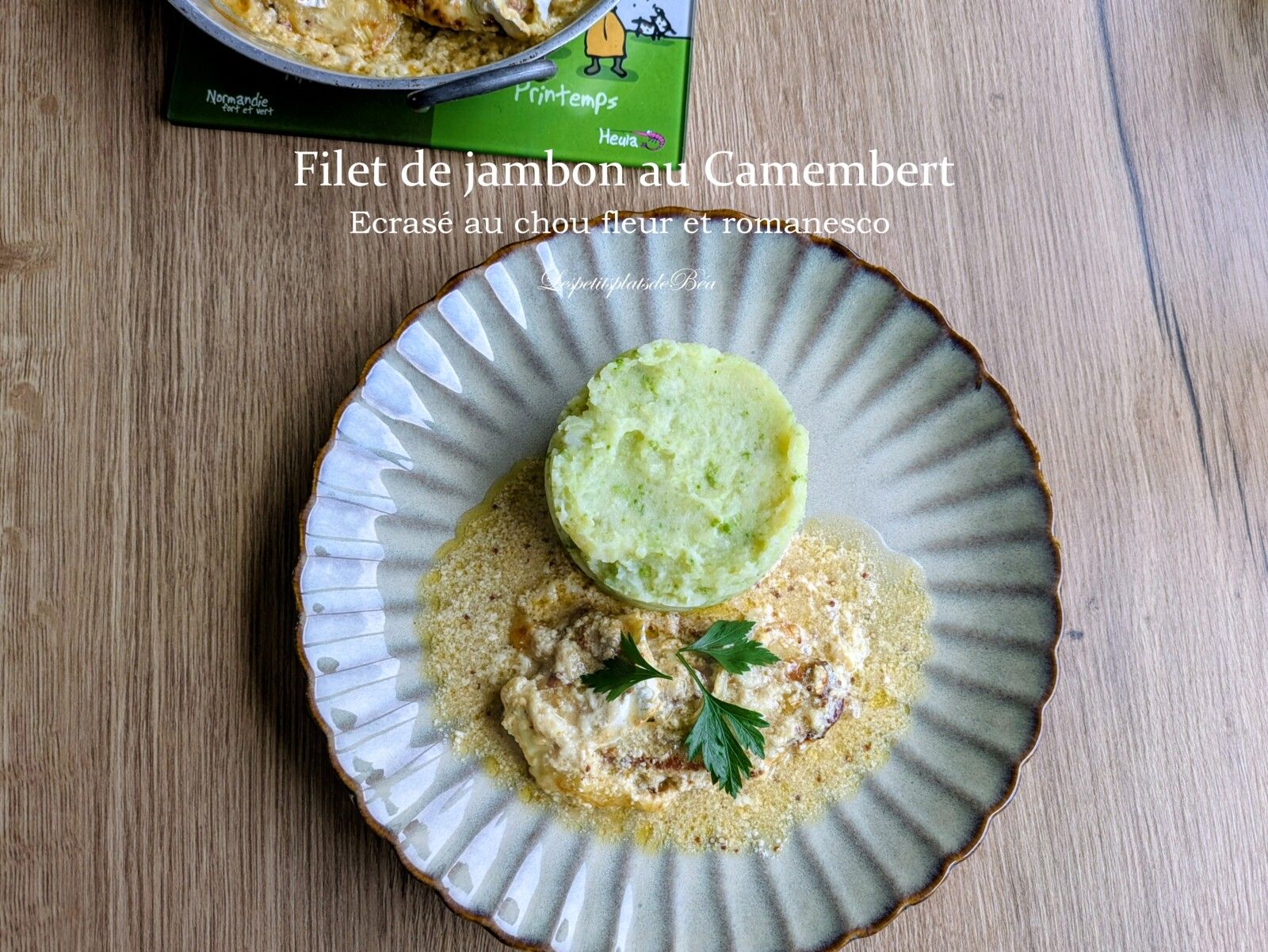 Filet de jambon au camembert et écrasé au chou fleur et romanesco