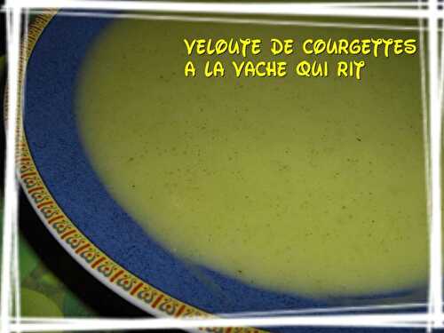 Velouté de courgettes à la Vache qui rit