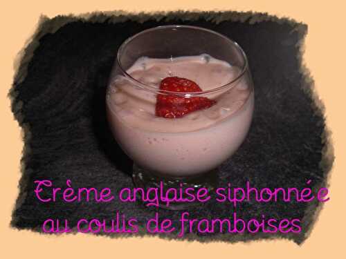 Crème anglaise siphonnée au coulis de framboises