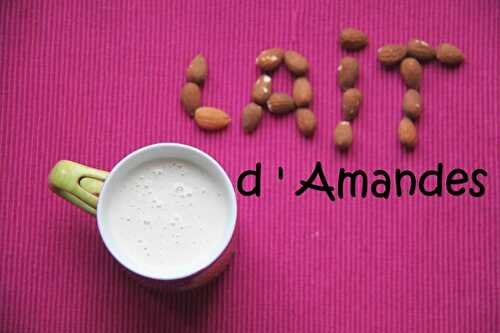 Lait d'amandes (au Vitamix)