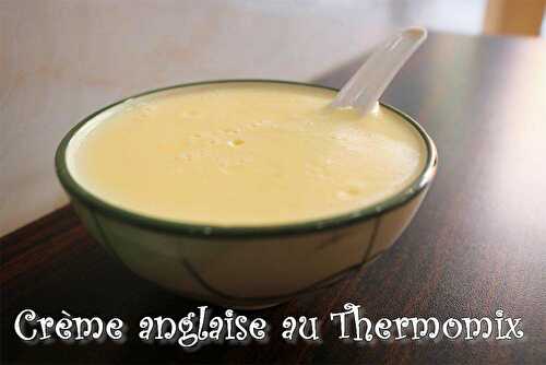 Crème anglaise au Thermomix... trop facile !!!