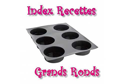 Moi et mon empreinte "Grands Ronds" (Demarle - Flexipan) INDEX RECETTES - Les petits plats de Patchouka