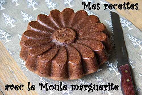 Moi et mon moule Marguerite - Les petits plats de Patchouka