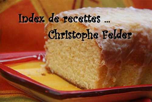 Récap des recettes de Christophe Felder - Les petits plats de Patchouka