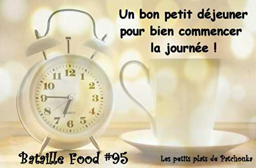 Bataille Food #95 - liste des participants - Les petits plats de Patchouka