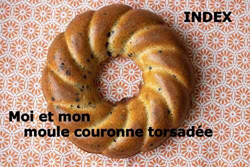 Moi et mon moule couronne torsadée - Les petits plats de Patchouka