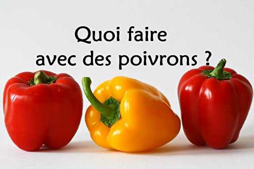 Quoi faire avec des poivrons ?