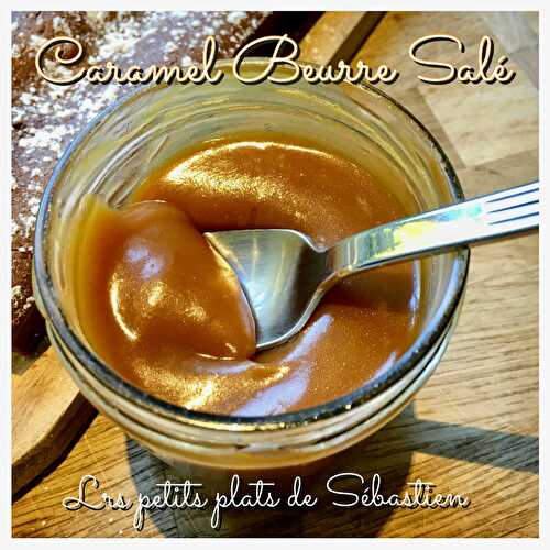 Caramel beurre salé - Les petits plats de Sébastien