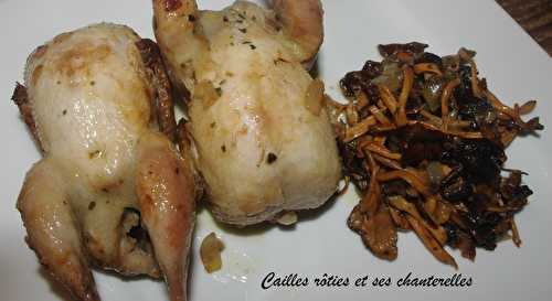 CAILLES ROTIES ET SES CHANTERELLES