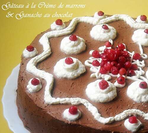 Gâteau à la Crème de marrons & Ganache au chocolat