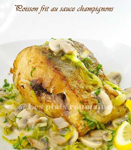 Poisson frit au sauce champignons