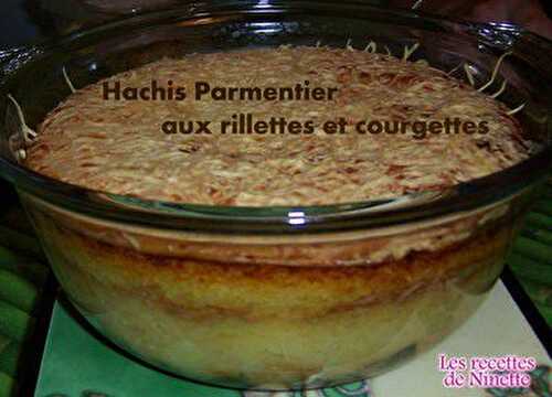 Hachis Parmentier aux rillettes de poulet et courgettes - Les recettes de Ninette