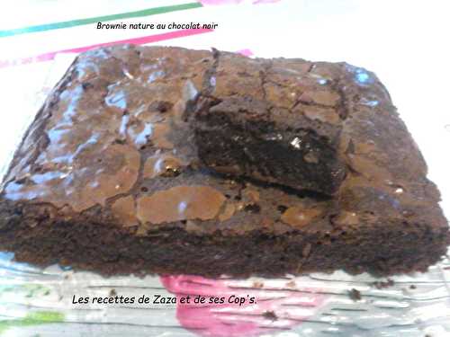 Brownie nature au chocolat noir - Les recettes de Zaza .
