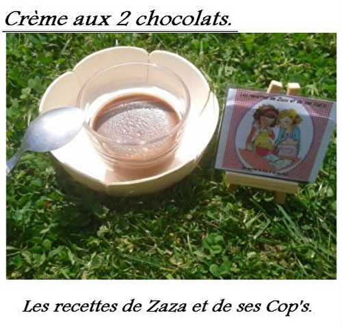 Crème aux 2 chocolats.