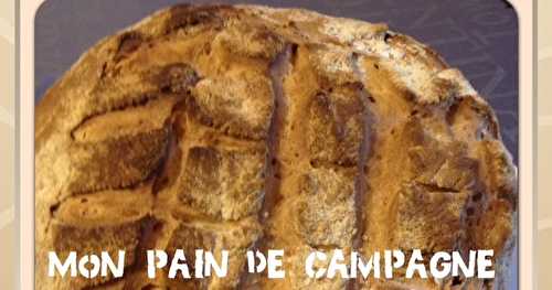 Mon pain de campagne maison