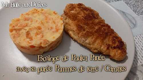 Escalope de poulet panée avec sa purée de pomme de terre / carottes