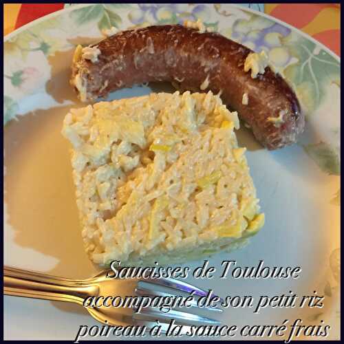 Saucisses de Toulouse accompagné de son petit riz poireaux à la sauce carré frais
