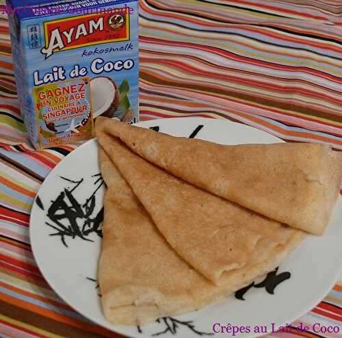 Crêpes au Lait de Coco {Concours 125ans Ayam}