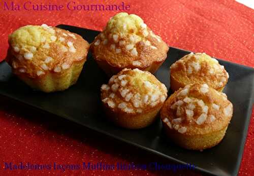 Madeleines façon Muffins finition Chouquettes