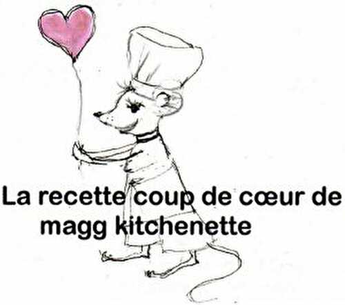 La recette coup de cœur de magg kitchenette.