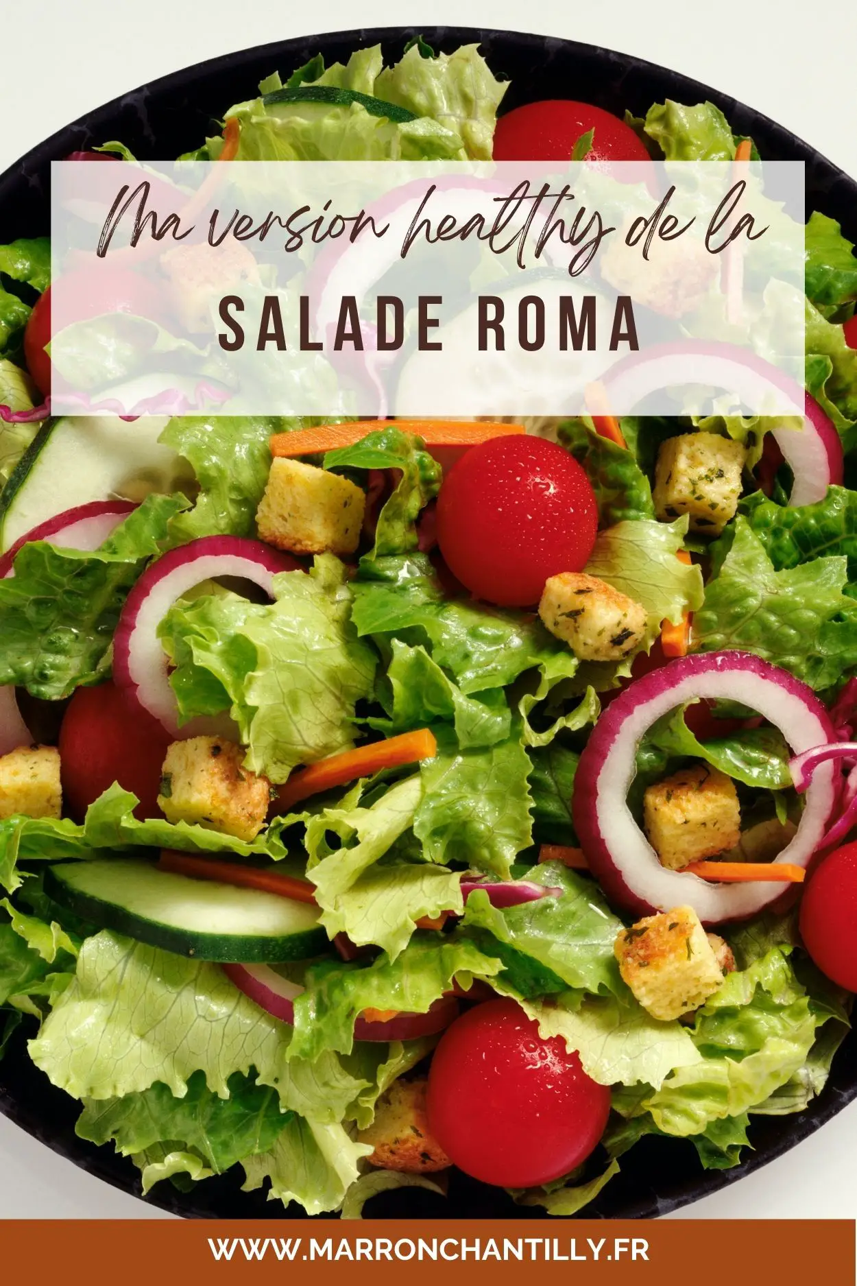 Salade Roma Balsamique Healthy | Marron Chantilly