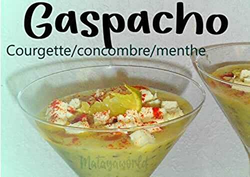 Gaspacho bien frais courgette, concombre, menthe, feta