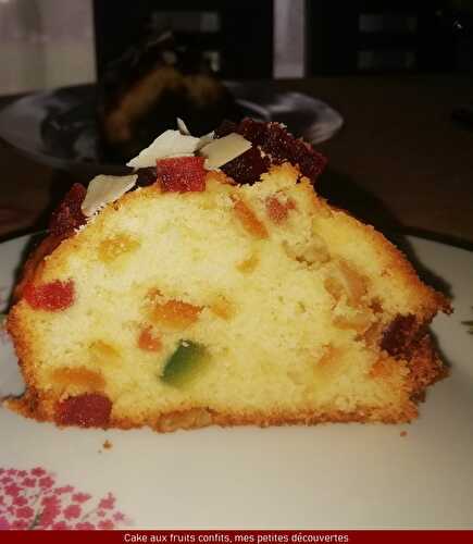 Cake aux fruits confits - Mes petites découvertes