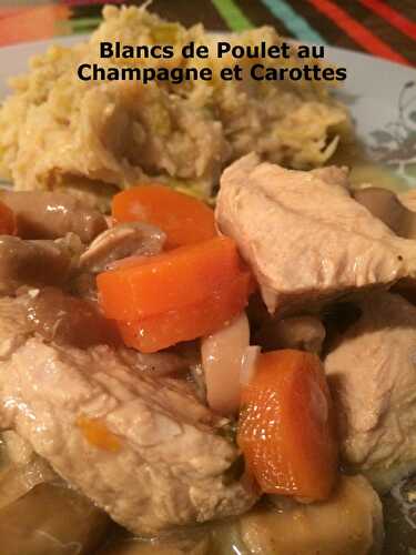 Blancs de Poulet au Champagne et Carottes