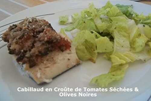 Cabillaud en Croûte de tomates Séchées et Olives Noires