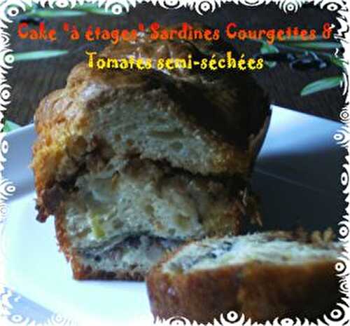 Cake "à Etages" Sardines Courgettes & Tomates Semi-Séchées